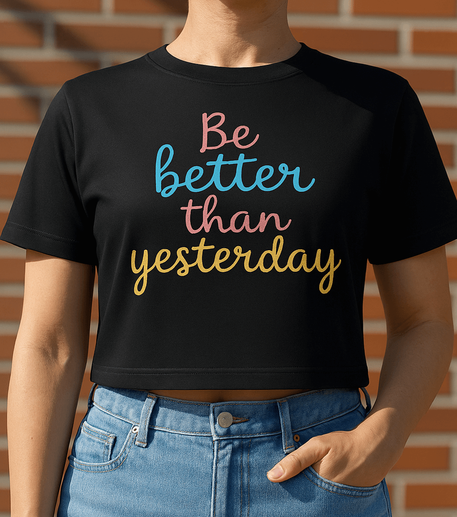 Be better the yesterday
